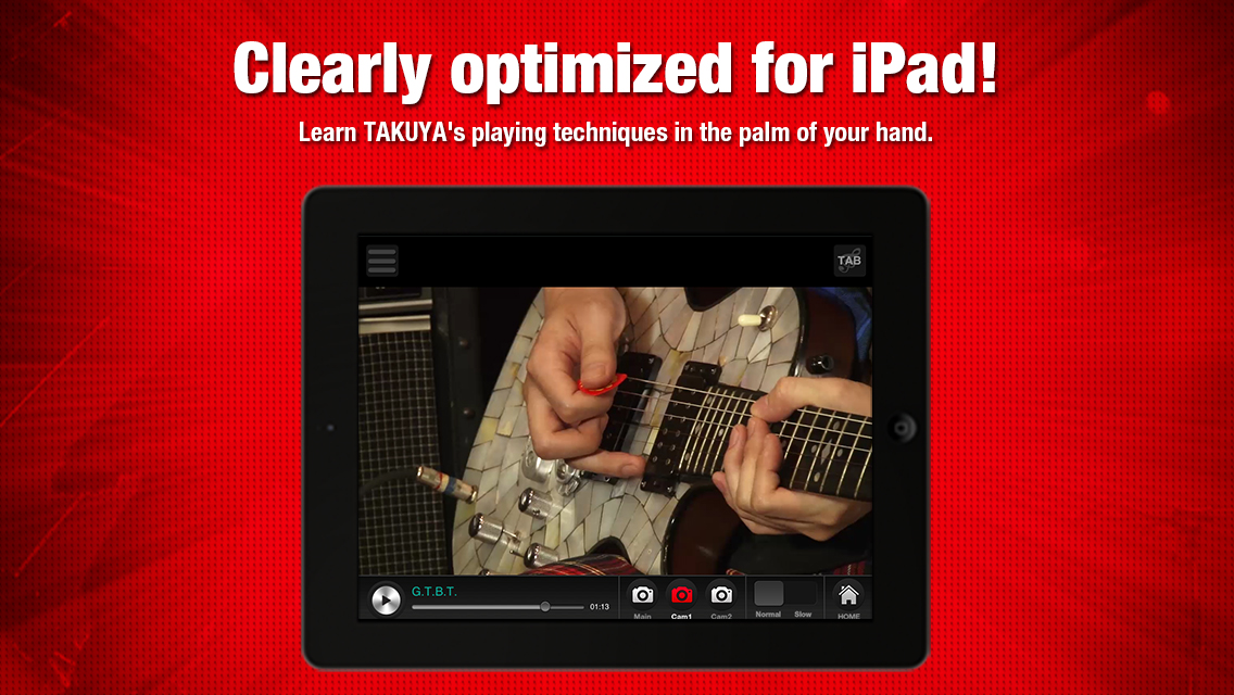 Learn TAKUYA's playing techniques in the palm of your hand.